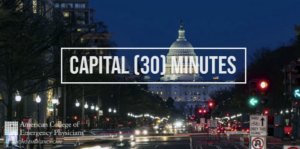 Every other Wednesday at 1 p.m. CT, ACEP’s advocacy team does a live, interactive update on current issues. Register for upcoming Capital [30] Minutes webinars at www.acep.org/capital30minutes.