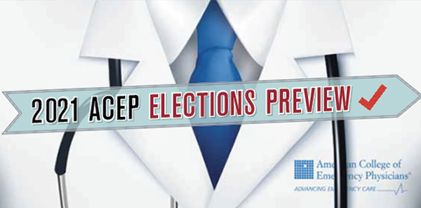 2021 ACEP Elections Preview